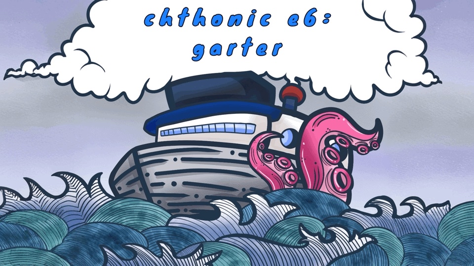 Illustration of a cruise ship with tentacles emerging, smoke cloud text reading “chthonic e6: garter.”